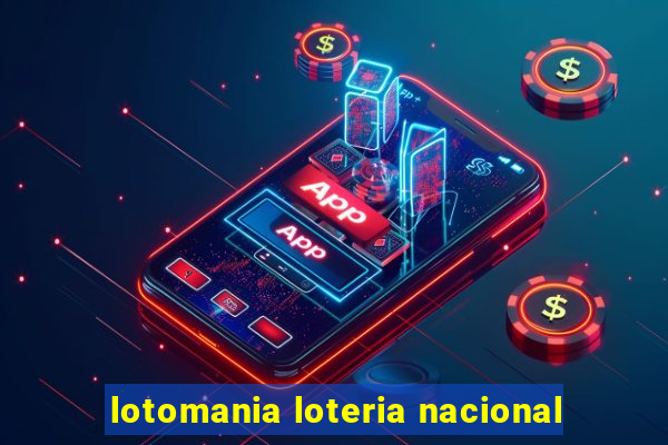 lotomania loteria nacional